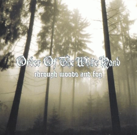 Order Of The White Hand : Through Woods and Fog
